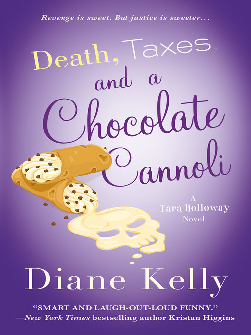 Title details for Death, Taxes, and a Chocolate Cannoli by Diane Kelly - Available